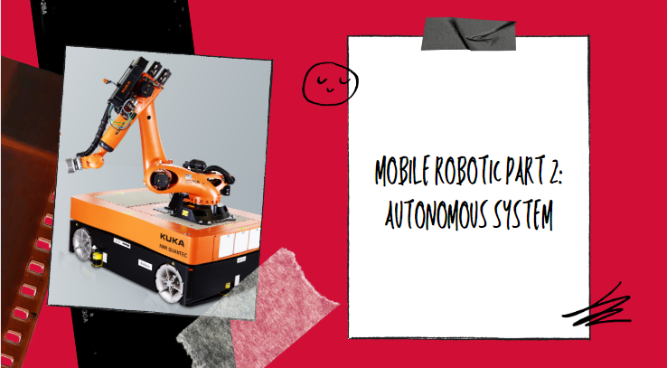 MOBILE ROBOTIC PART 2: Autonomous System 