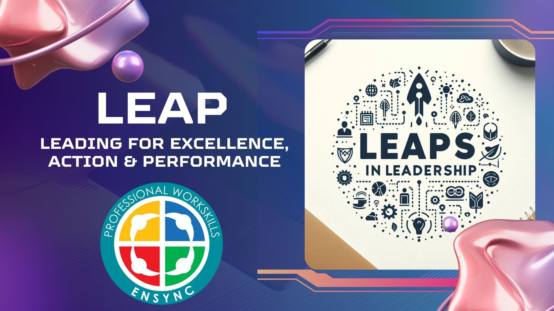 LEAP Leading for Excellence, Action & Performance