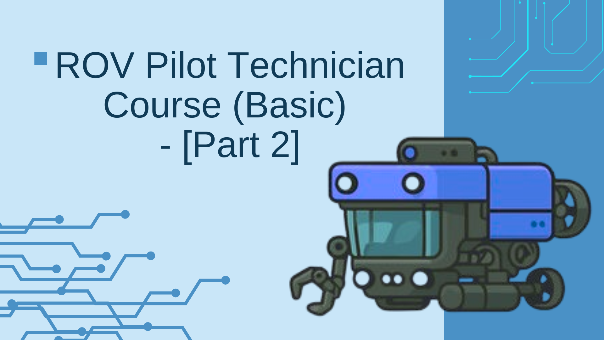 ROV Pilot Technician Course (Basic) - [Part 2]